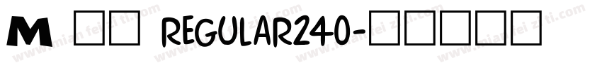 M 顏楷 regular240字体转换
